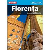 Florenta: Incepe calatoria - Berlitz, editura Linghea