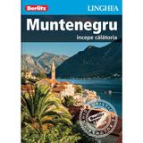 Muntenegru: Incepe calatoria - Berlitz, editura Linghea