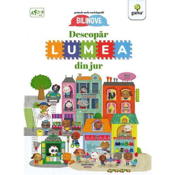 Descopar lumea din jur 3-8 ani (primele mele enciclopedii bilingve)