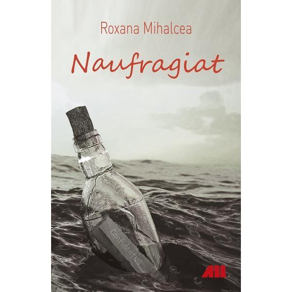 Naufragiat - roxana mihalcea