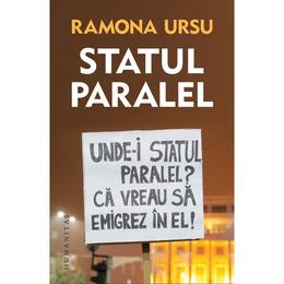 Statul paralel - Ramona Ursu, editura Humanitas