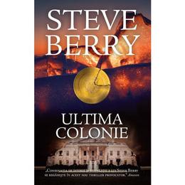 Ultima colonie - Steve Berry, editura Rao