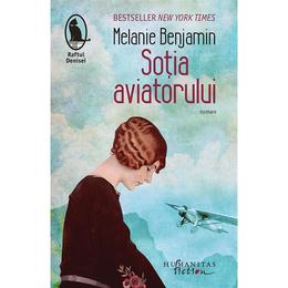 Sotia aviatorului - melanie benjamin, editura humanitas