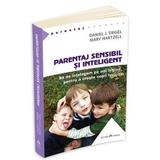 Parentaj sensibil si inteligent - Daniel J. Siegel, Mary Hartzell, editura Herald