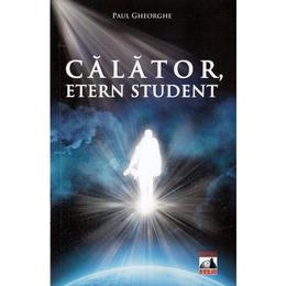 Calator, etern student - paul gheorghe, editura neverland