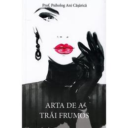 Arta de a trai frumos - Ani Casarica, editura Stylished