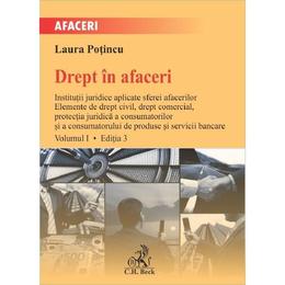 Drept in afaceri Ed.3 - Laura Potincu, editura C.h. Beck