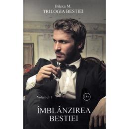 Trilogia bestiei vol.1: imblanzirea bestiei - bilexa m., editura stylished