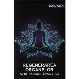 Regenerarea organelor - doru cica, editura stylished