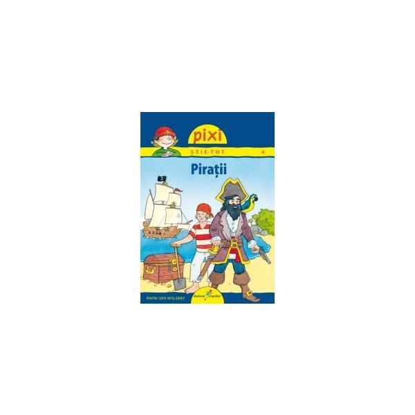Pixi stie-tot - 4. piratii - imke rudel, editura all