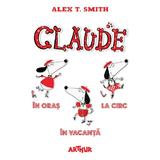 Claude Vol.1+2+3 - Alex T. Smith, editura Grupul Editorial Art