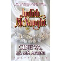 Cineva, sa ma apere - Judith Mcnaught, editura Miron