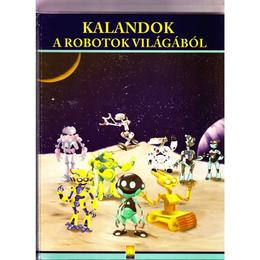 Kalandok a robotok vilagabol. aventuri din lumea robotilor, editura aquila 93