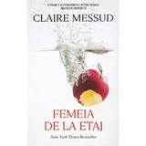 Femeia de la etaj - Claire Messud, editura Rao