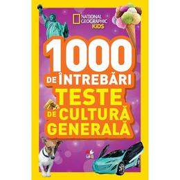 1000 de intrebari. Teste de cultura generala vol.4 - National Geographic Kids, editura Litera