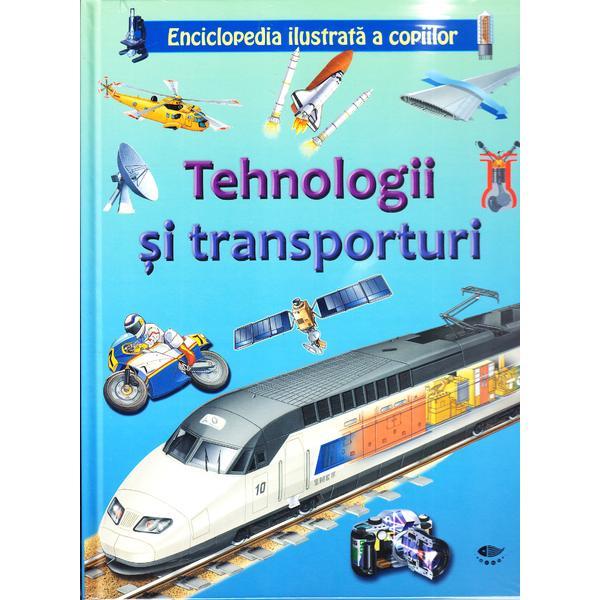 Tehnologii si transporturi - Enciclopedia ilustrata a copiilor, editura Prut