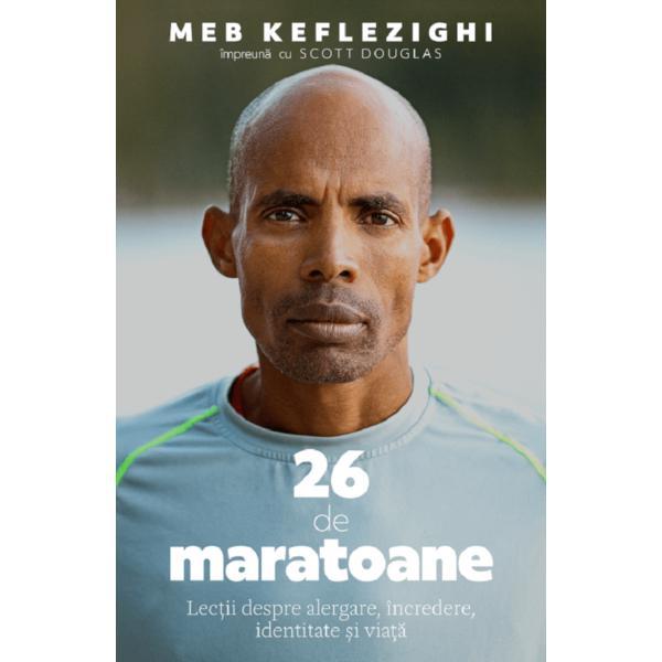 26 de maratoane - Meb Keflezighi, Scott Douglas, editura Pilotbooks