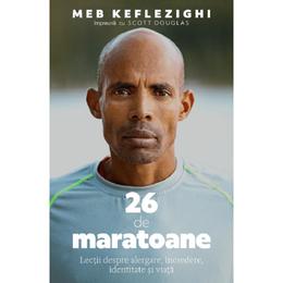 26 de maratoane - Meb Keflezighi, Scott Douglas, editura Pilotbooks