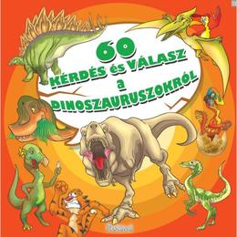 60 de intrebari si raspunsuri despre dinozauri - In limba maghiara, editura Roland