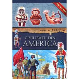 Colectia Istorie - Civilizatii din America, editura Unicart