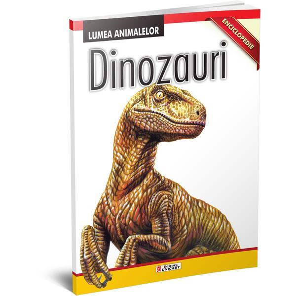 Lumea Animalelor - Dinozauri, editura Unicart