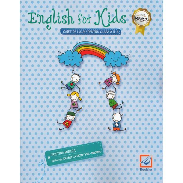 English for Kids. Caiet de lucru - Clasa a 2-a. Ed. 2016 - Cristina Mircea, editura Booklet