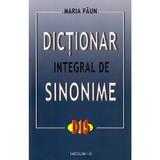 Dictionar integral de sinonime - Maria Paun, editura Saeculum I.o.