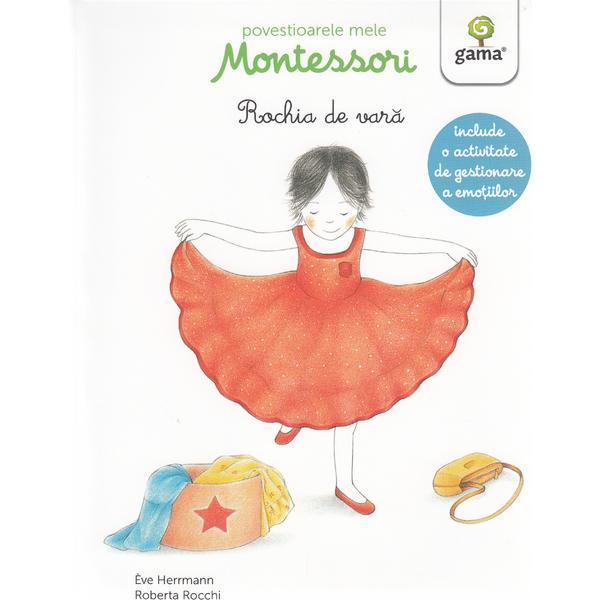 Povestioarele mele Montessori: Rochia de vara - Eve Herrmann, Roberta Rocchi, editura Gama