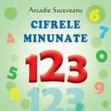 Cifrele minunate - Arcadie Suceveanu, editura Prut