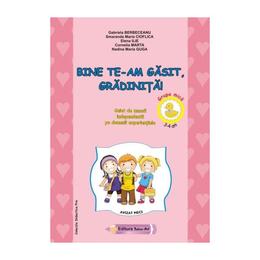 Bine te-am gasit, gradinita! 3-4 ani. grupa mica - gabriela berbeceanu, editura tehno-art