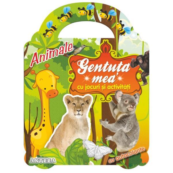 Gentuta mea cu jocuri si activitati. Animale, editura Anteea