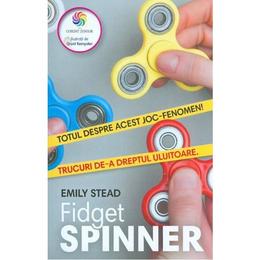 Fidget Spinner - Emily Stead, editura Corint