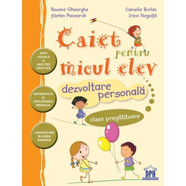 Caiet pentru micul elev. Dezvoltare personala - Clasa pregatitoare - Stefan Pacearca, editura Didactica Publishing House