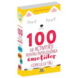 100 de activitati pentru intelegerea emotiilor copilului tau - gilles diederichs, editura didactica publishing house