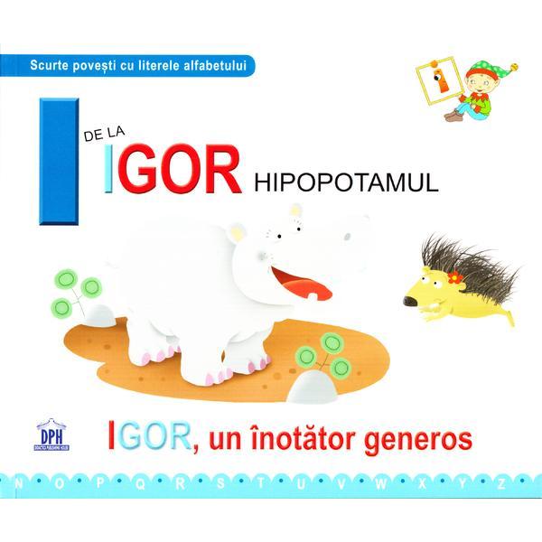 I de la igor, hipopotamul - igor, un inotator gras (cartonat), editura didactica publishing house