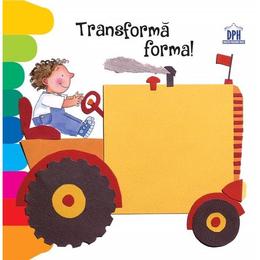 Transforma forma! - Giovanna Mantegazza, Giulia Orcchia, editura Didactica Publishing House