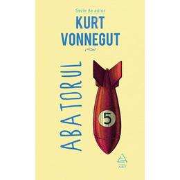 Abatorul cinci, autor Kurt Vonnegut, editura Grup Editorial Art