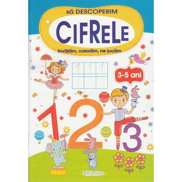 Sa descoperim cifrele 3-5 ani, editura Erc Press