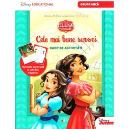 Disney Elena din Avalor - Cele mai bune surori - Caiet de activitati. Grupa mica, editura Litera