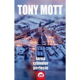 Iarna crimelor perfecte - Tony Mott, editura Tritonic