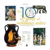 Cele mai cunoscute 10 zeitati ale mitologiei antice (Larousse), editura Rao