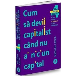 Cum sa devii capitalist cand nu ai niciun capital - nathan latka, editura publica