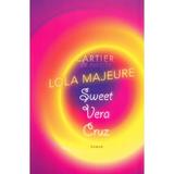 Sweet Vera Cruz - Lola Majeure, editura Cartier