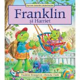 Franklin si Harriet - Paulette Bourgeois, Brenda Clark, editura Katartis