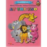 At the Zoo (English for kids) - Silvia Ursache, Iulian Gramatki, editura Silvius Libris