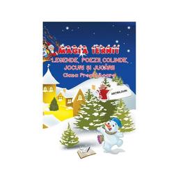 Magia iernii clasa pregatitoare. Legende, poezii, colinde, jocuri si jucarii, editura Ars Libri