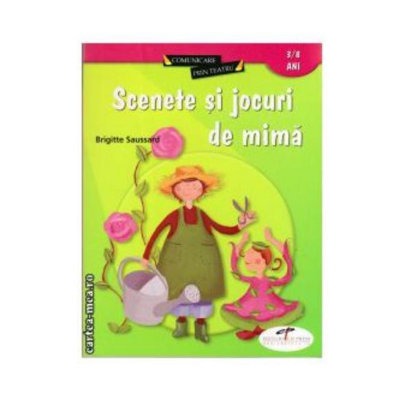 Scenete si jocuri de mima - Brigitte Saussard, editura Cd Press