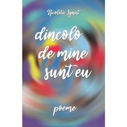 Dincolo de mine sunt eu - nicoleta ignat, editura letras