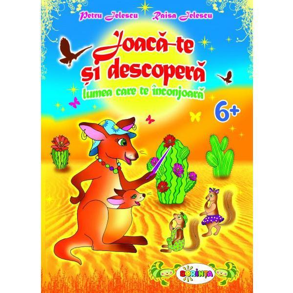 Joaca-te si descopera lumea care te inconjoara grupa pregatitoare - petru jelescu, editura dorinta