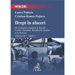 Drept in afaceri Vol.3 Ed.2 - Laura Potincu, Cristian-Romeo Potincu, editura C.h. Beck